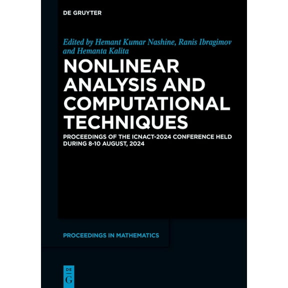 de Gruyter Proceedings in Mathematics Nonlinear Analysis and Computational Techniques: Proceedings of the Icnact-2024 Conference Held During 8-10 August, 2024, (Hardcover)