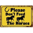 thumbnail image 2 of Please Don't Feed The Horses Signs Feed Warning Tin Signs 12x8 Inch Easy Mounting, Street Pre-Drilled Holes Metal Sign for Outside Door Business Workplace Wall Print Made in The USA, 2 of 6