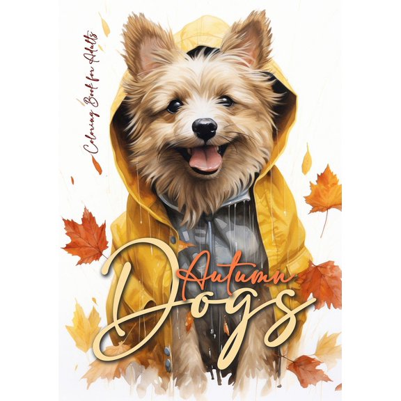 Autumn Coloring Books Autumn Dogs Coloring Book for Adults: Grayscale Dog Coloring Book Fall Dogs Autumn Coloring Book for Adults - Dogs Color, Book 1, (Paperback)