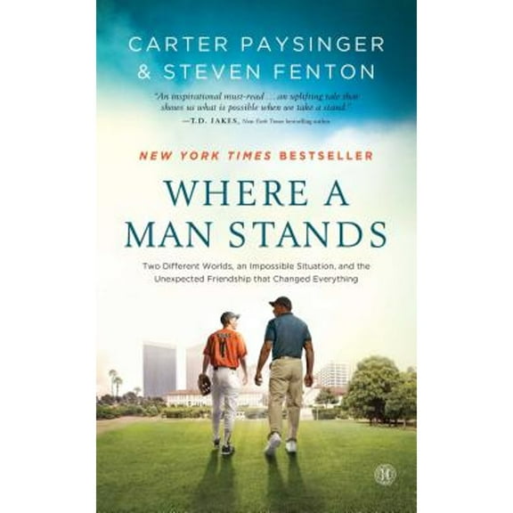 Pre-Owned Where a Man Stands: Two Different Worlds, an Impossible Situation, and the Unexpected Friendship That Changed Everything (Paperback) 1476711429 9781476711423