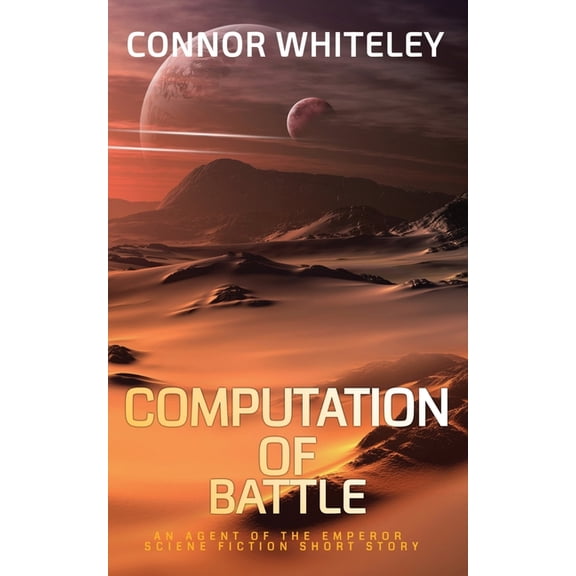 An Agent of the Emperor Science Fiction Computation of Battle: An Agent of The Emperor Science Fiction Short Story, Book 4, (Paperback)