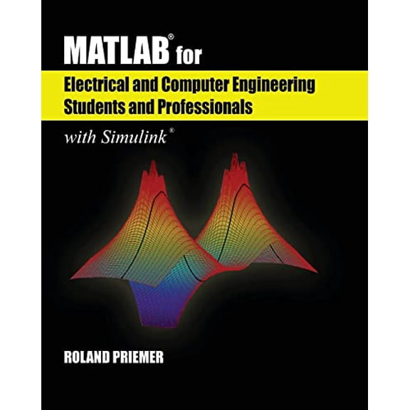 Pre-Owned Matlab(r) for Electrical and Computer Engineering Students and Professionals: With Simulink(r) (Paperback) 1613531885 9781613531884
