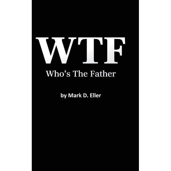 WTF Who's The Father, (Hardcover)