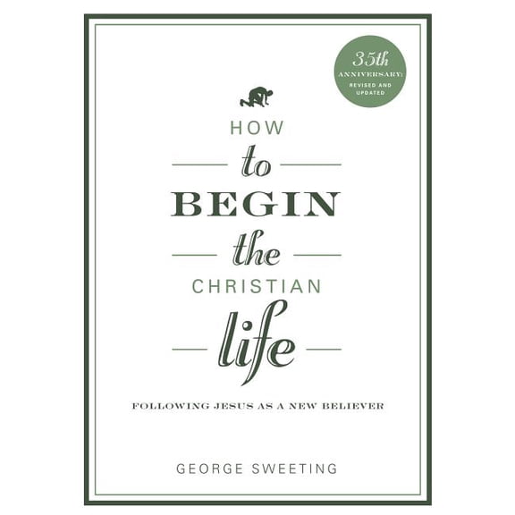 How to the Christian Life How to Begin the Christian Life, (Paperback)