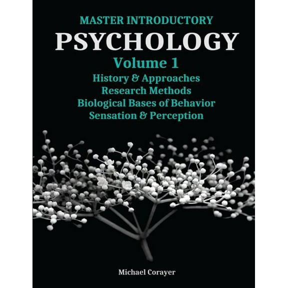 Master Introductory Psychology: Master Introductory Psychology Volume 1: History and Approaches, Research Methods, Biological Bases of Behavior, Sensation & Perception (Paperback)