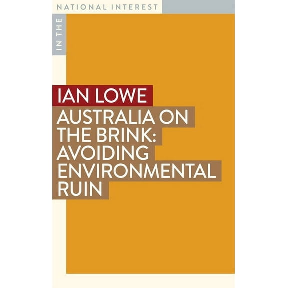 In the National Interest: Australia on the Brink : Avoiding Environmental Ruin (Paperback)