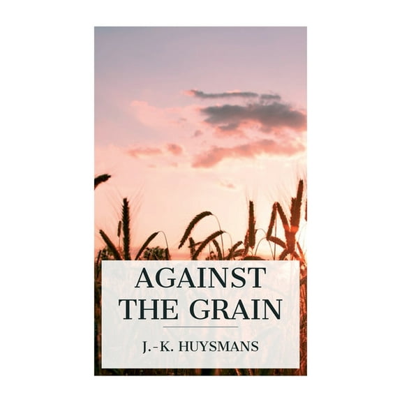 Against the Grain, (Paperback)