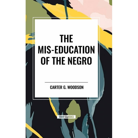 The Mis-Education of the Negro, (Hardcover)