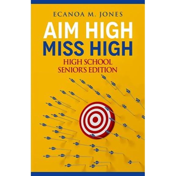 Pre-Owned Aim High, Miss High: High School Senior's Edition