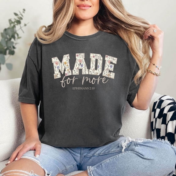 Made For More Shirt, Floral Bible Verse Shirts, Jesus Crewneck, Woman Faith T-Shirt, Love and Grace Shirt,Ephesians 2:10 Tee, Christian Gift