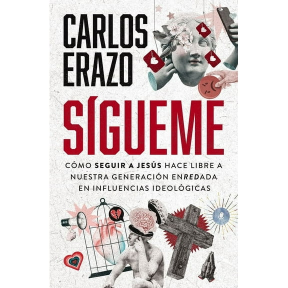 Sígueme: Cómo Seguir a Jesús Hace Libre a Nuestra Generación Enredada En Influencias Ideológicas, (Paperback)