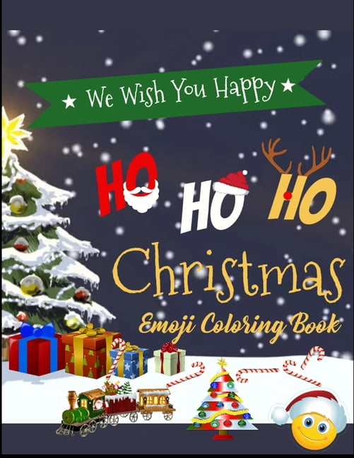 Buy we wish you happy ho ho ho Christmas Emoji Coloring Book 100