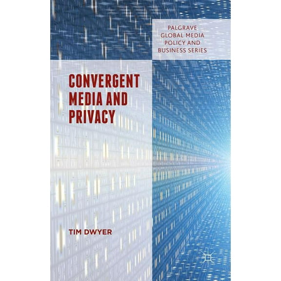 Palgrave Global Media Policy and Busines Convergent Media and Privacy, (Hardcover)