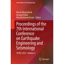 Lecture Notes in Civil Engineering Proceedings of the 7th International Conference on Earthquake Engineering and Seismology: 7icees 2023--Volume 2, Book 401, (Hardcover)