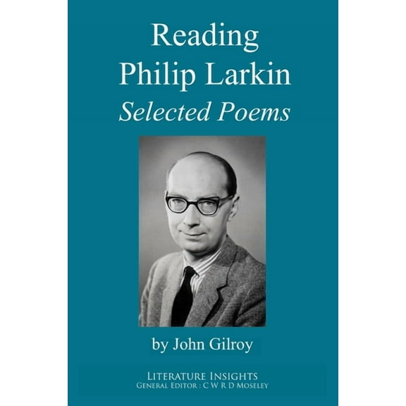 Reading Philip Larkin: Selected Poems (Paperback)