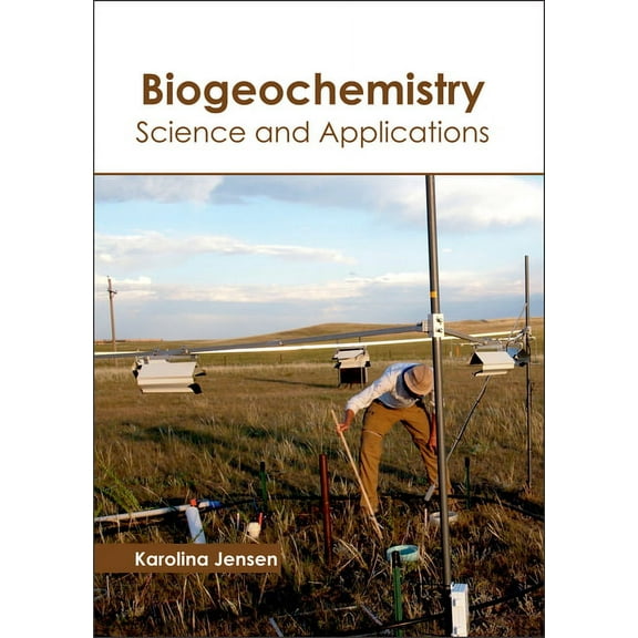 Biogeochemistry: Science and Applications, (Hardcover)
