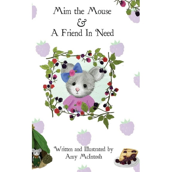 The Adventures of MIM the Mouse Mim the Mouse & A Friend In Need, Book 2, (Hardcover)