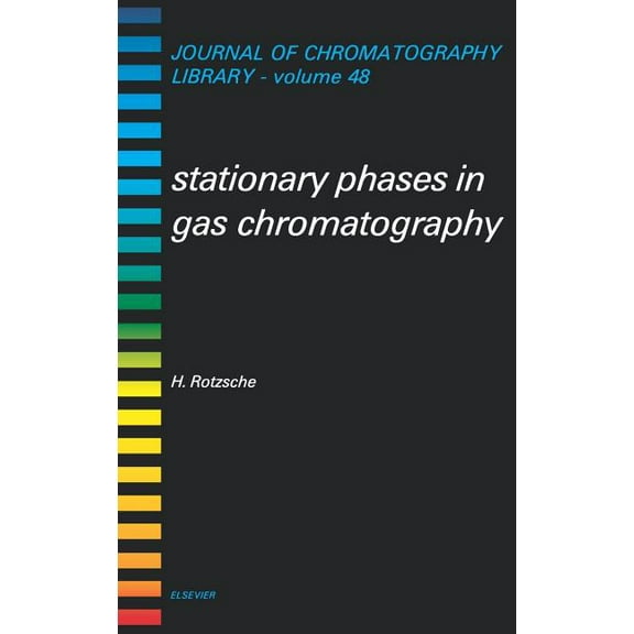 Journal of Chromatography Library Stationary Phases in Gas Chromatography: Volume 48, Book 48, (Hardcover)