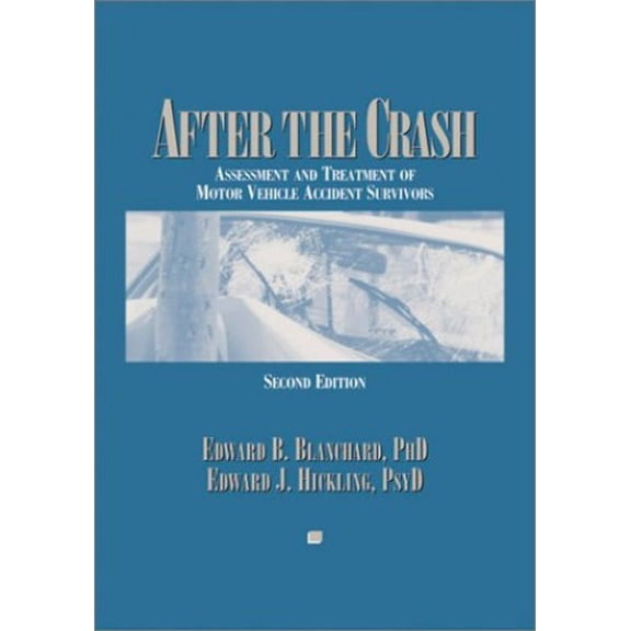 Pre-Owned After the Crash: Psychological Assessment and Treatment of Survivors of Motor Vehicle Accidents Paperback