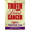 The Truth About Breast Cancer: A Seven-Step Prevention Plan [Paperback - Used]