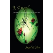 I, Angel: True stories of a psychic's encounters with the spirit world (Paperback)