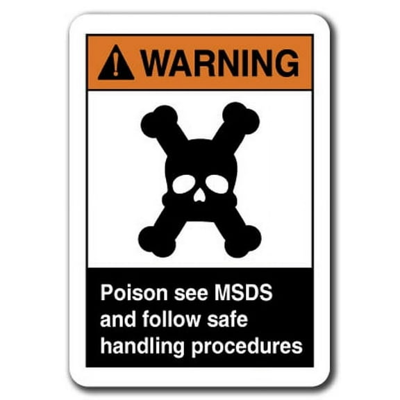 Warning Sign - Poison See MSDS And Follow Safe Handling Procedures 7"x10" Plastic Safety Sign ansi osha