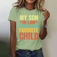thumbnail image 2 of Women's Funny T-Shirt My Son In Law Is My Favorite Child Shirt Day Casual Mom Tee Comfortable Short Sleeve Top, 2 of 5