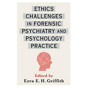 Ethics Challenges in Forensic Psychiatry and Psychology Practice (Treasury of the Indic Sciences)