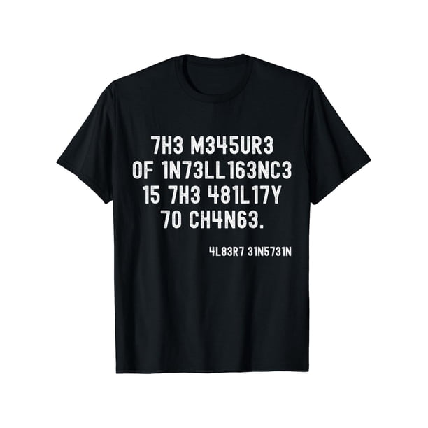 Camiseta 100 % algodón «La medida de la inteligencia es la capacidad de cambiar». Top extragrande y suave para entrenar, ideal para el gimnasio. Camiseta gráfica inspiradora para hombre y mujer.