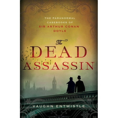 The Dead Assassin : The Paranormal Casebooks of Sir Arthur Conan
