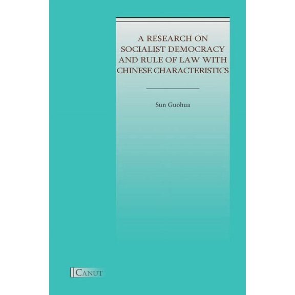 A Research on Socialist Democracy and Rule of Law with Chinese Characteristics, (Paperback)