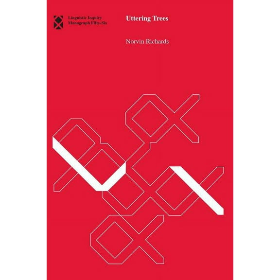 Linguistic Inquiry Monographs Uttering Trees, Book 56, (Paperback)