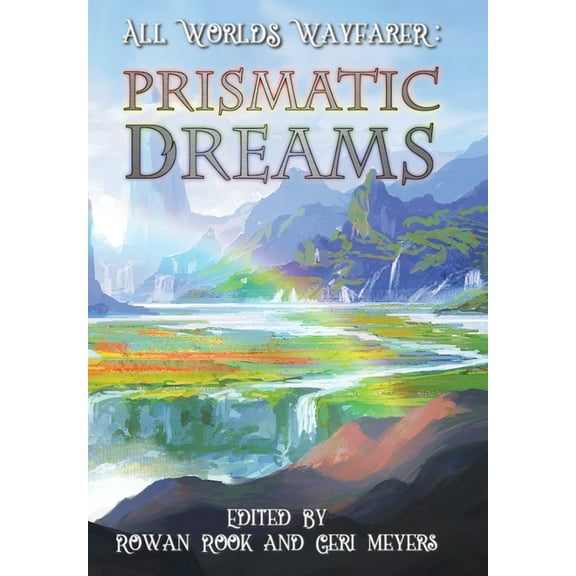 All Worlds Wayfarer Anthologies Prismatic Dreams, Book 2, (Hardcover)