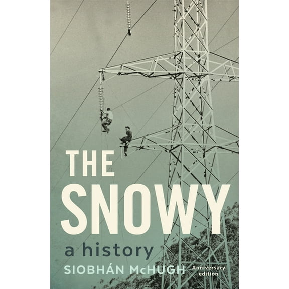 The Snowy: A History, (Paperback)