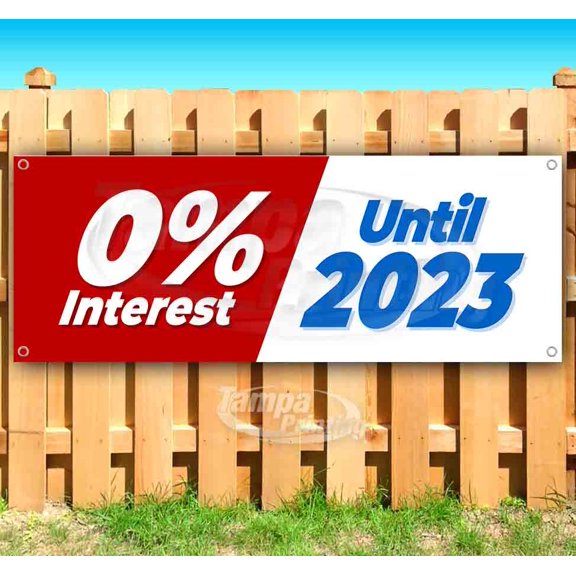0% Interest Until 2023 13 oz Vinyl Banner With Metal Grommets