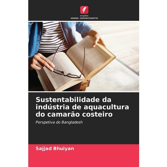 Sustentabilidade da indústria de aquacultura do camarão costeiro, (Paperback)