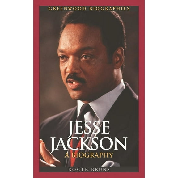Greenwood Biographies Jesse Jackson: A Biography, (Hardcover)