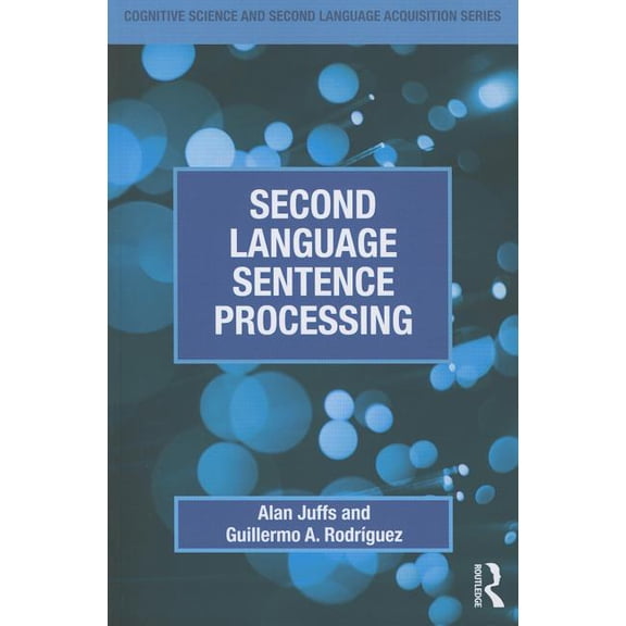 Cognitive Science and Second Language Ac Second Language Sentence Processing, (Paperback)
