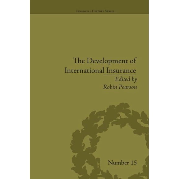Financial History The Development of International Insurance, (Paperback)