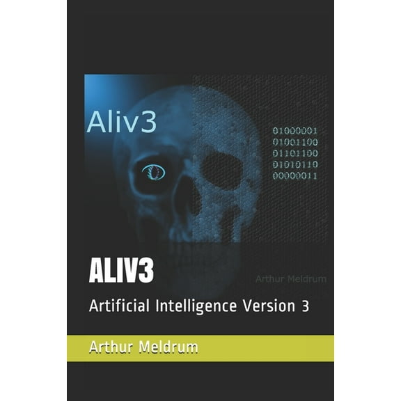 Aliv3: Artificial Intelligence Version 3 (Paperback)