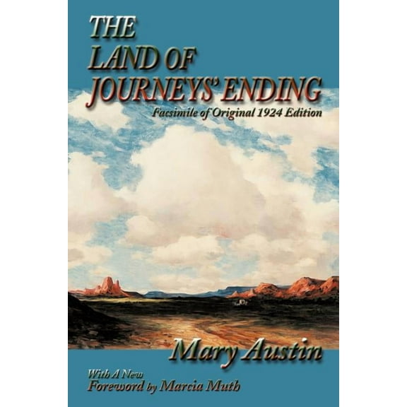 Southwest Herigage The Land of Journeys' Ending: Facsimile of Original 1924 Edition, (Paperback)