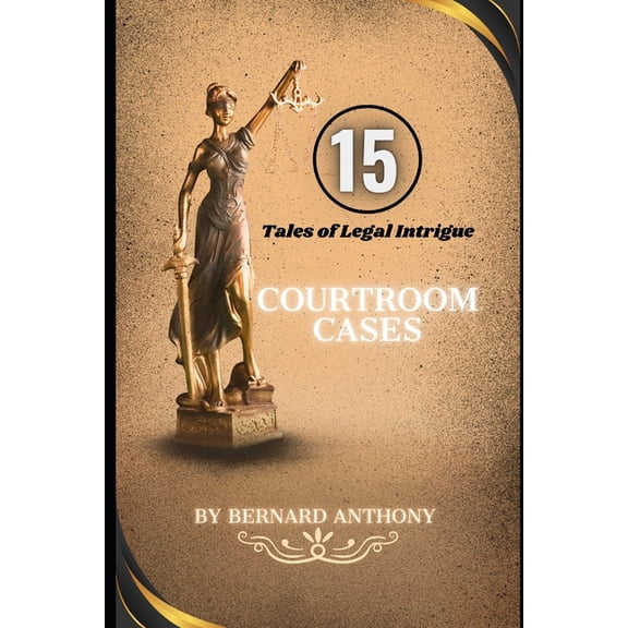15 Courtroom Cases: Tales of Legal Intrigue (Paperback)
