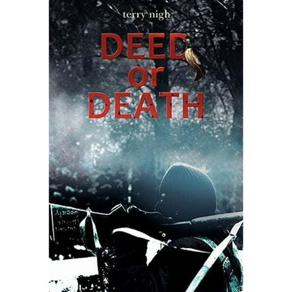 Deed or Death (Paperback) by Terry Nigh