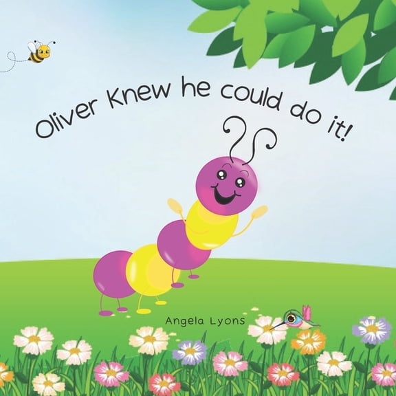 Metamorphosis: Adventures of Bugs, Amphi Oliver Knew He Could Do It!: Caterpillar to Butterfly for kids 2-5, (Paperback)