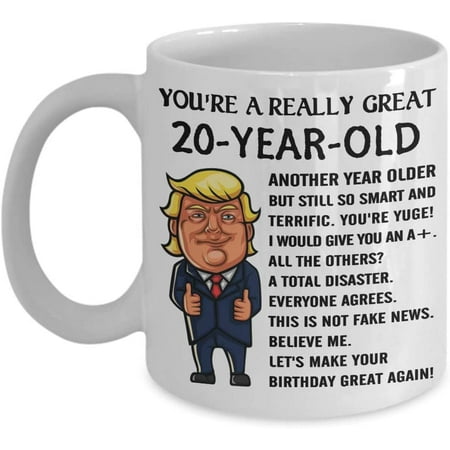 

Trump 20 Year Old Birthday Coffee Mug You re A Great So Smart And Terrific 20th Birthday Gifts For Men Women Tea Cup Born In 2000 Happy Birth