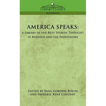 America Speaks: A Library of the Best Spoken Thought in Business and the Professions (Paperback)