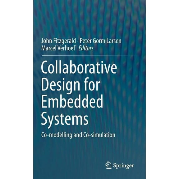 Collaborative Design for Embedded Systems: Co-Modelling and Co-Simulation, (Hardcover)