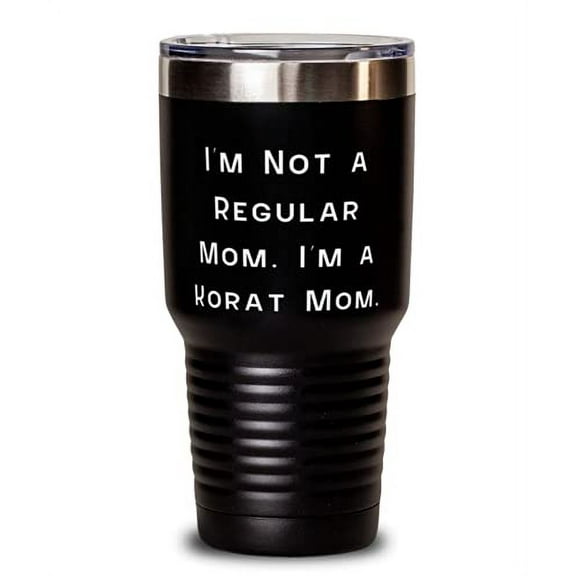 Fancy Korat Cat, I'm Not a Regular Mom. I'm a Korat Mom, Inappropriate Birthday 30oz Tumbler For Cat Lovers