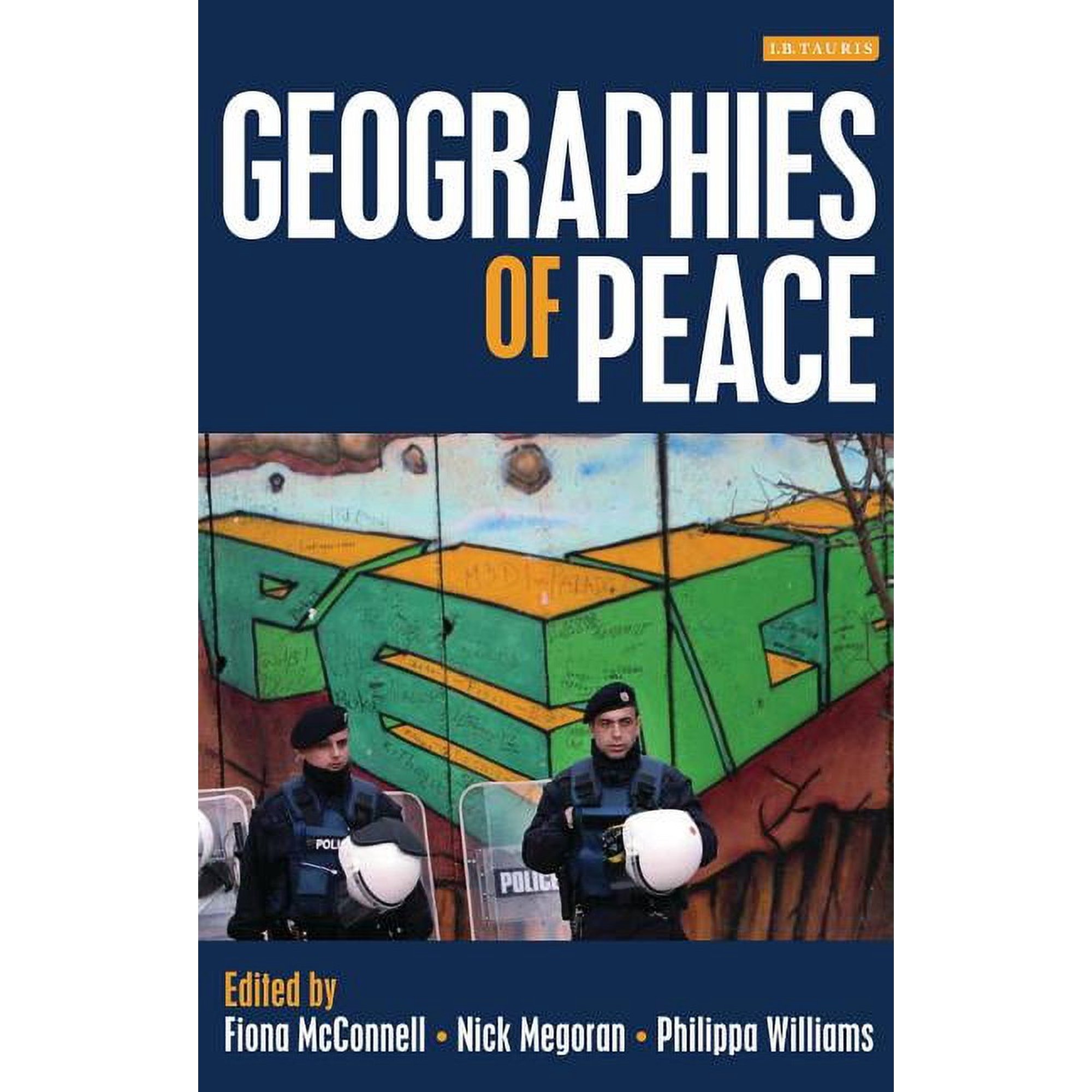 Geographies of Peace: New Approaches to Boundaries Diplomacy and Conflict Resolution (Hardcover)