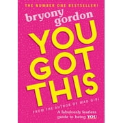 You Got This : A fabulously fearless guide to being YOU (Paperback)